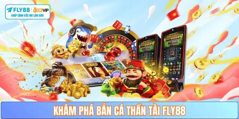 sanh-ban-ca-than-tai-truc-tuyen-fly88