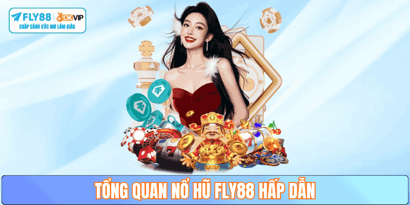 tong-quan-tro-choi-no-hu-fly88